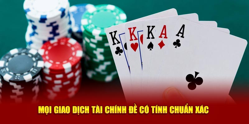 Mọi giao dịch tài chính đề có tính chuẩn xác 