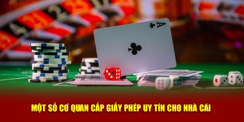 Một số cơ quan cấp giấy phép uy tín cho nhà cái 