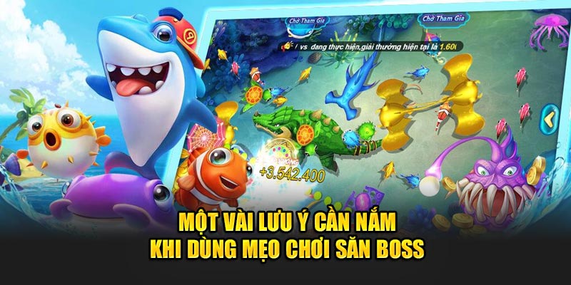 Một vài lưu ý cần nắm khi dùng mẹo chơi săn boss 