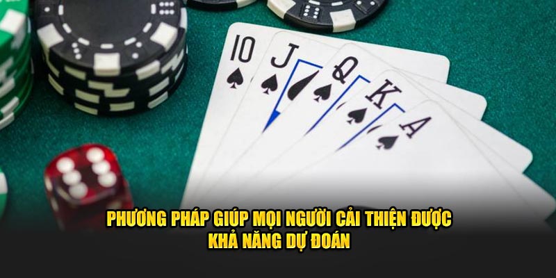 Phương pháp giúp mọi người cải thiện được khả năng dự đoán