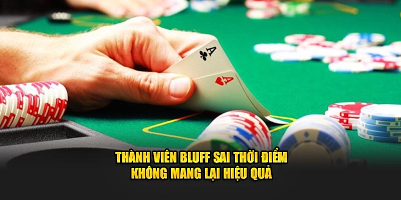 Thành viên thực hiện sai thời điểm không mang lại hiệu quả