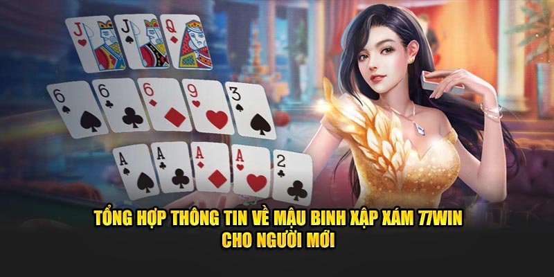 Tổng Hợp Thông Tin Về Mậu Binh Xập Xám 77WIN