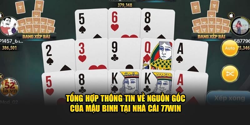 Tổng hợp thông tin về nguồn gốc của mậu binh tại nhà cái 77Win